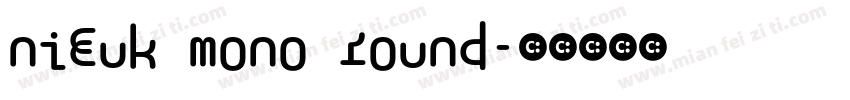 Nieuk Mono Round字体转换